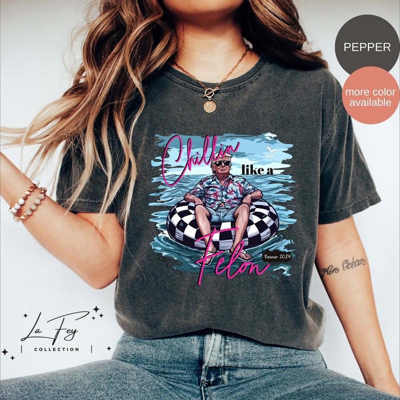 Chillin Like a Felon Shirt, Funny Trump T-Shirt, Trump Summer 2024 Tee, Patriotic 4th of July Shirt, Conservative Shirt