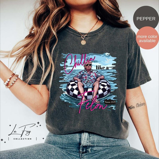Chillin Like a Felon Shirt, Funny Trump T-Shirt, Trump Summer 2024 Tee, Patriotic 4th of July Shirt, Conservative Shirt