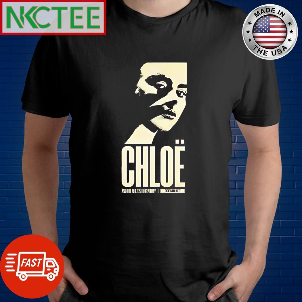 Chloë And The Next 20TH Century shirt