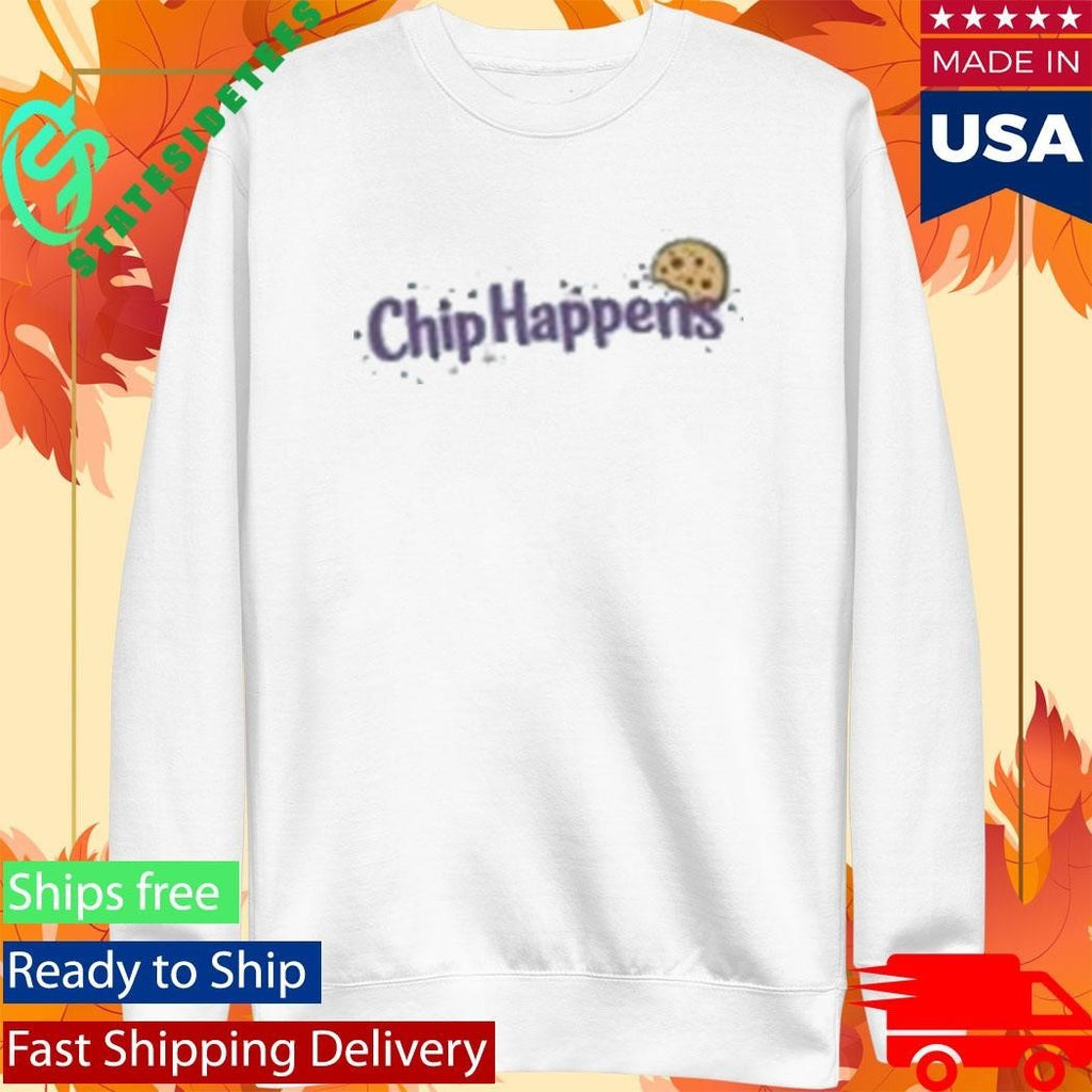 Chloe Sexton Chip Happens Shirt