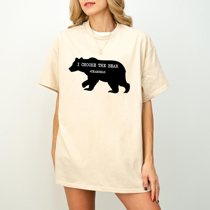 Choose The Bear Shirt, Gift for Her, Shirt for Women, Man or Bear Shirt, Women's Bear Choice Shirt, Girlfriend Shirts