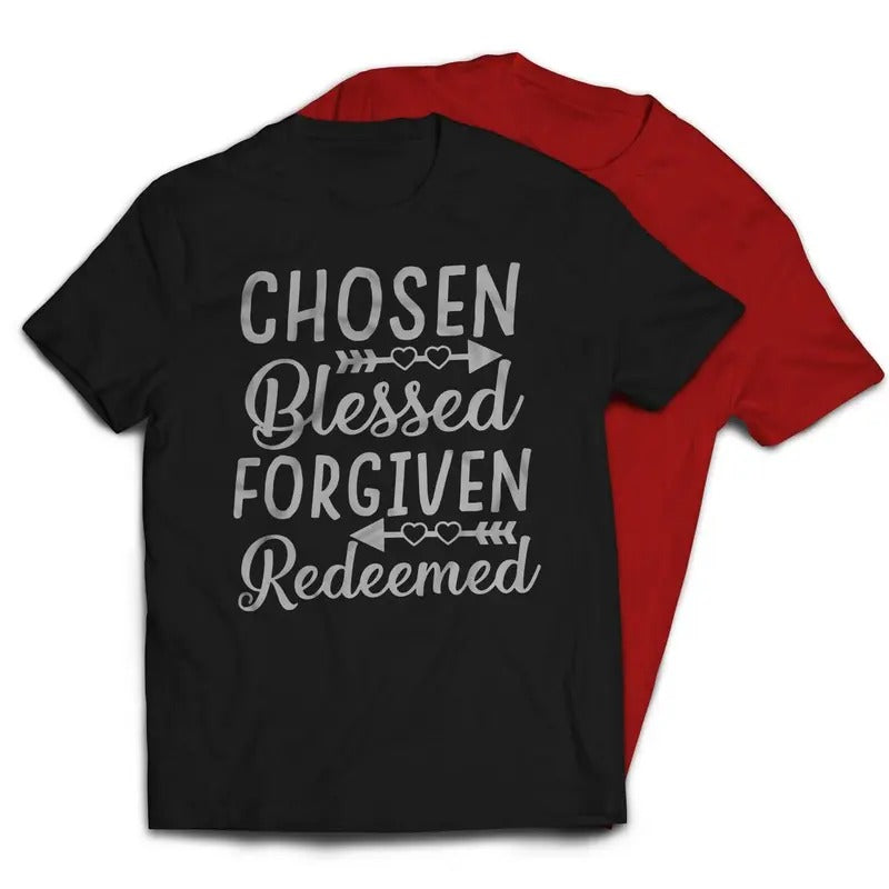 Chosen Blessed Forgiven Redeemed Christian Religious T-Shirt Casual Classic