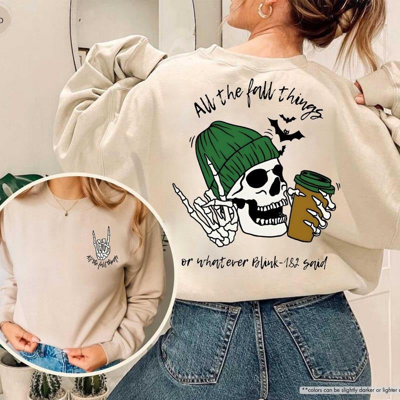 Christian Fall Skeleton Sweatshirt 2 Sided, All The Fall Things Or Whatever Bl1nk 1.82 Said, Fall Skeleton Hoodie, Coffee Lover Fall Sweatshirt