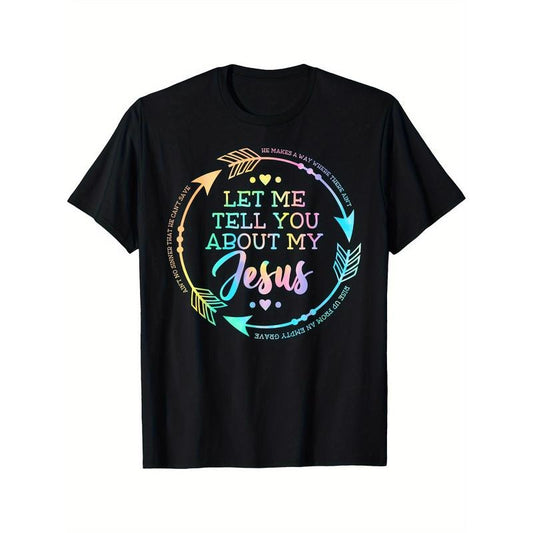 [Christian Gift, Jesus Printed Tee] Christian Gift, Let Me Tell You About My Jesus Printed T-shirt - Comfortable, Breathable, Casual Short Sleeve - Black Men Made in USA