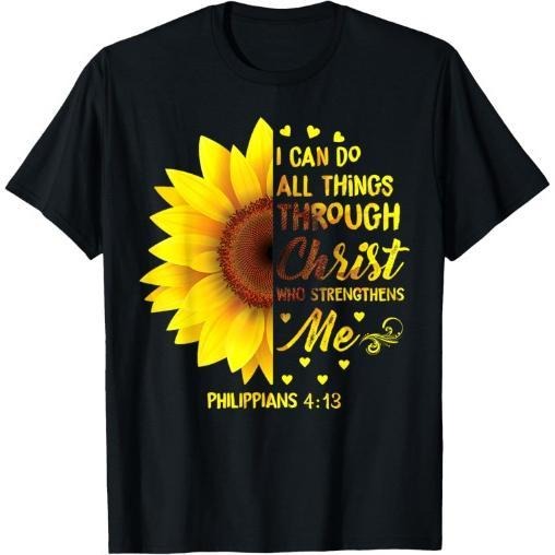 Christian I Can Do All Things Through Christ Bible Sunflower T-Shirt Made in USA