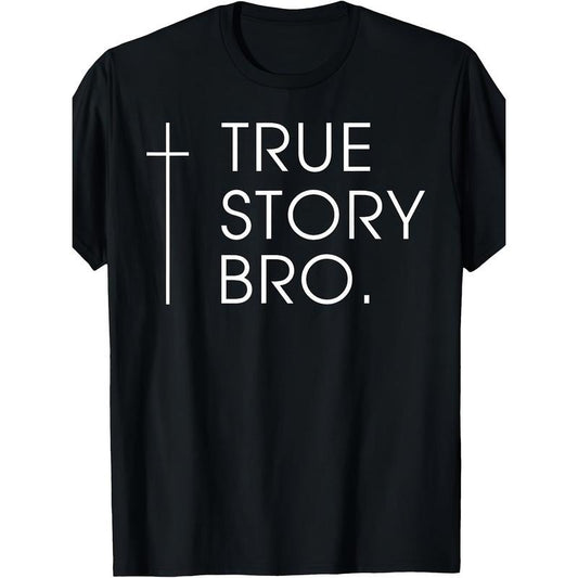 [Christian Jesus Christ T-Shirt] Jesus Christ Costumes T-Shirt - True Story Bro Cross Christian Made in USA