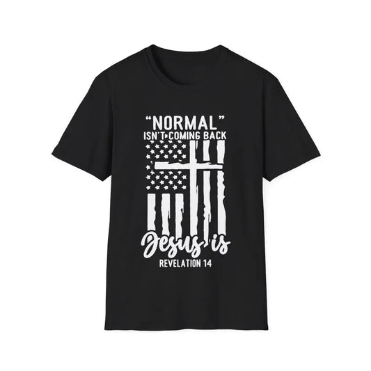 Christian Normal Isn't Coming Back Jesus Is For Men Women's T-Shirt