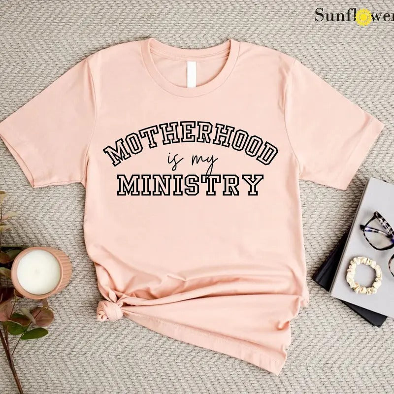 Christian Shirt Motherhood Is My Ministry Christian Gifts Mothers Day Gift Religious Gift For Mom Homeschool Shirt Mothers Day Shirt TK43GN
