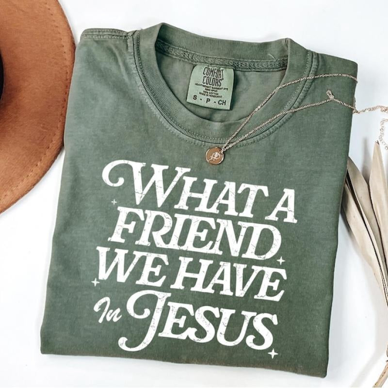 Christian Shirt, What a Friend We Have in Jesus Shirt, Bible Verse Shirt, Jesus Shirt, Jesus Lovers Gift, Christian Gifts...