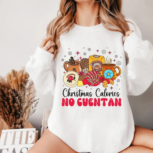Christmas Calories No Cuentan Tshirt Sweatshirt, Mexican Christmas, Mexican Chocolate Cafe Abuelita Latina, Pan Dulce, Unisex Sweater Pullover Tee
