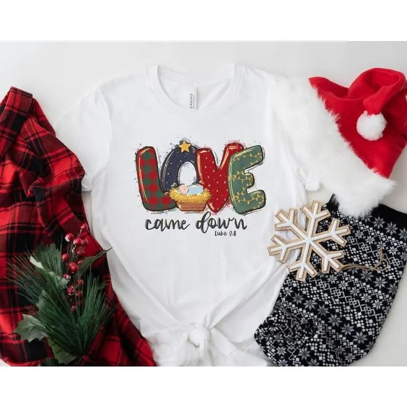 Christmas Shirts, Love Came Down Shirt, Christmas Nativity Shirt, Christmas Gifts, Christmas Women Shirt, Jesus Christian...