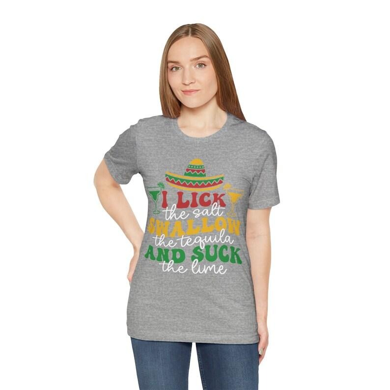 Cinco de Mayo Shirt. Lick the Salt, Swallow the Tequila & Suck the Lime Shirt, Funny Cinco de Mayo Unisex Jersey Short Sleeve Tee