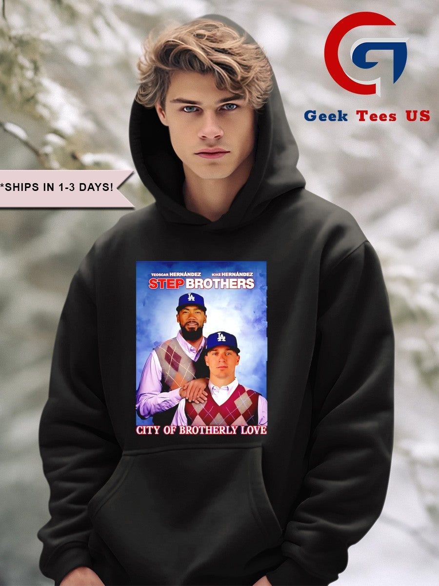 City Of Brotherly Love Hernandez Los Angeles Dodgers baseball 2025 Step Brothers shirt