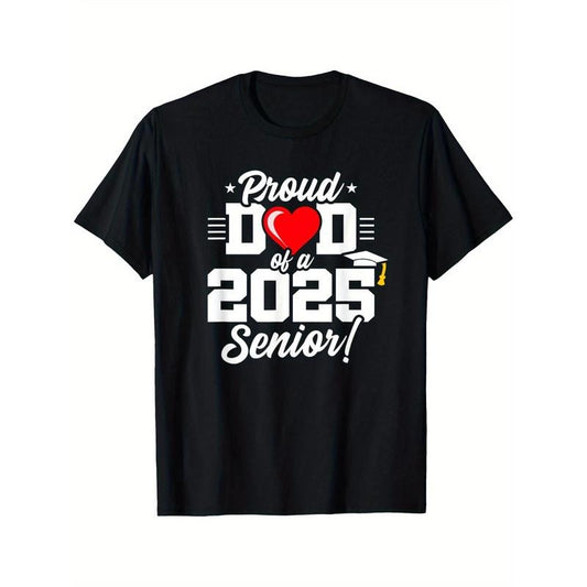 Class of 2025 - Senior Year - Proud Dad - Senior 2025 T-Shirt Black casual short sleeve men's sport T-shirt 220g made in usa