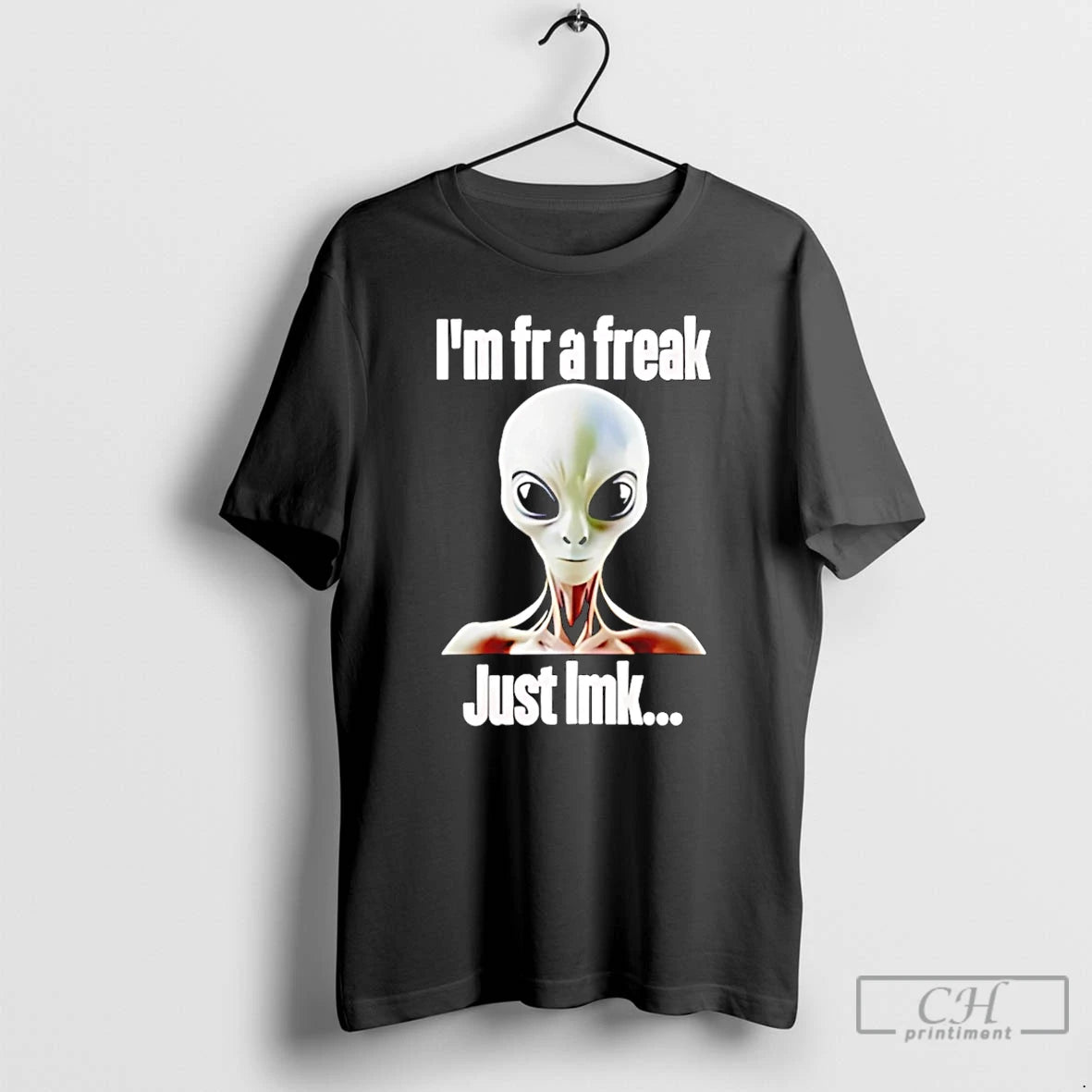Classic Alien Im Fr A Freak Just Lmk T-Shirts, Hoodie, Sweatshirt | DripVista.com