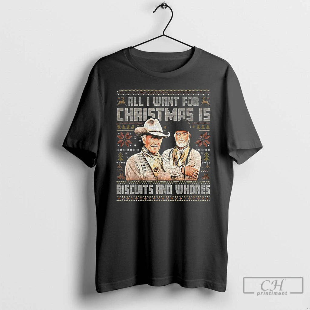 Classic All I Want For Christmas Is Biscuits And Whores Cowboy Movie Ugly Christmas T-Shirts, Hoodie, Sweatshirt