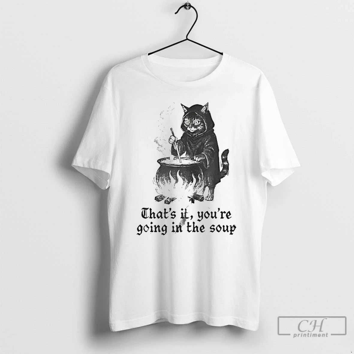 Classic Cat Thats It Youre Going In The Soup T-Shirts, Hoodie, Sweatshirt | DripVista.com