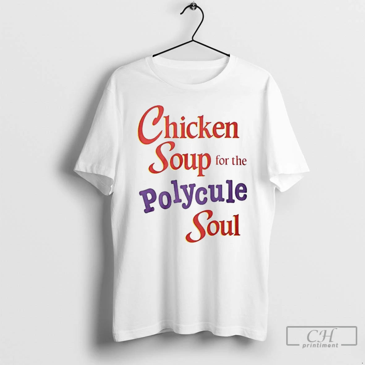 Classic Chicken Soup For The Polycule Soul T-Shirts, Hoodie, Sweatshirt | DripVista.com