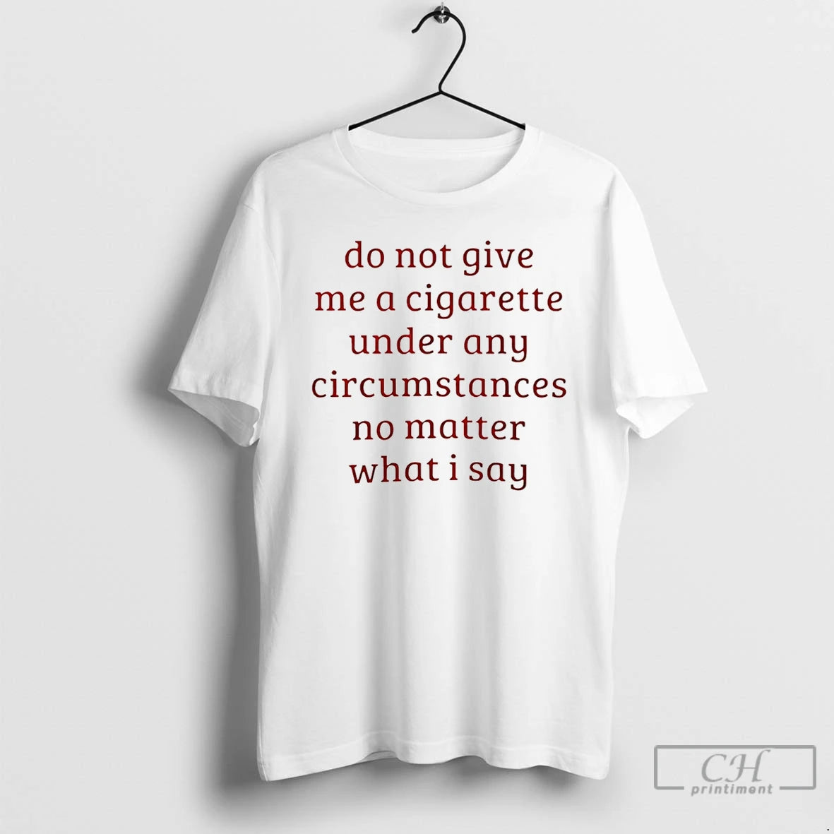 Classic Do Not Give Me A Cigarette Under Any Circumstances No Matter What I Say T-Shirts, Hoodie, Sweatshirt | DripVista.com