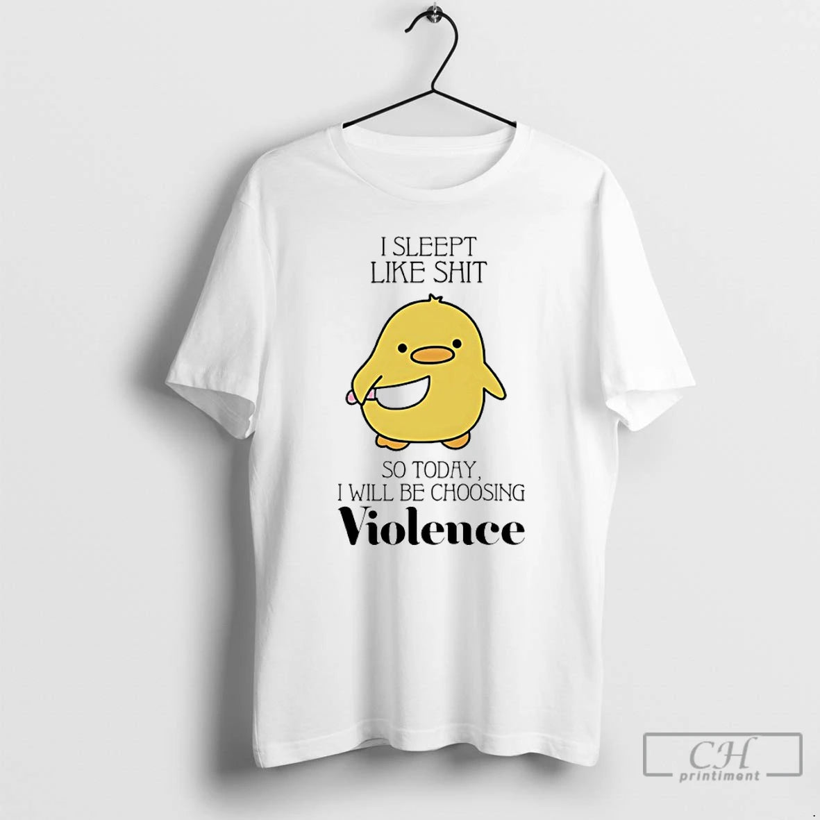 Classic Duck I Slept Like Shit So Today I Will Be Choosing Violence T Shirts Hoodie, Sweatshirt | DripVista.com