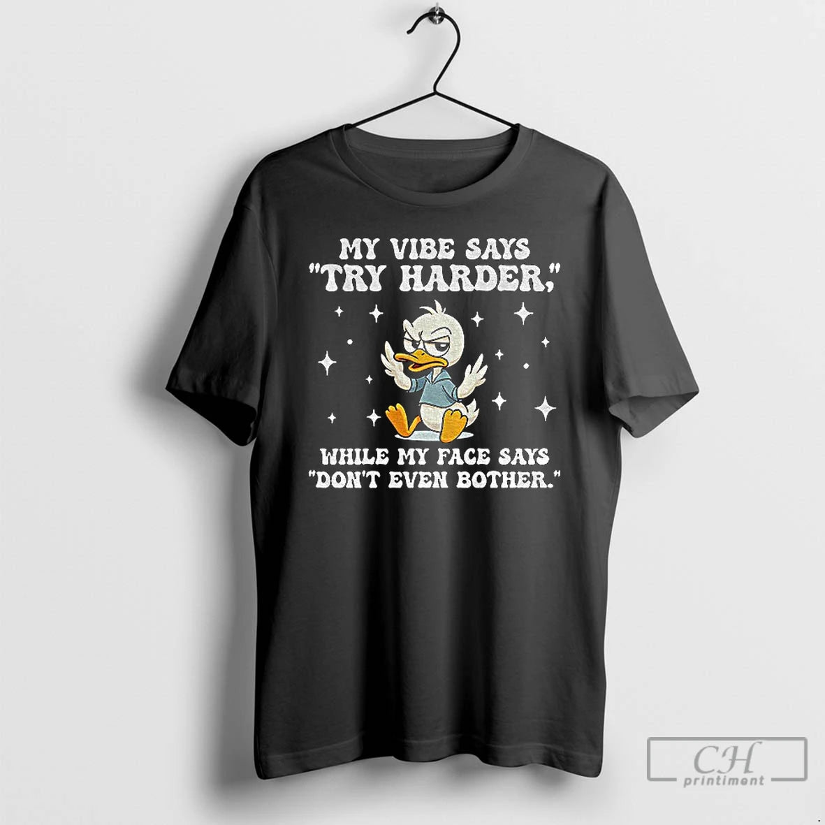 Classic Duck My Vibe Says Try Harder While My Face Says Dont Even Bother T-Shirts, Hoodie, Sweatshirt | DripVista.com