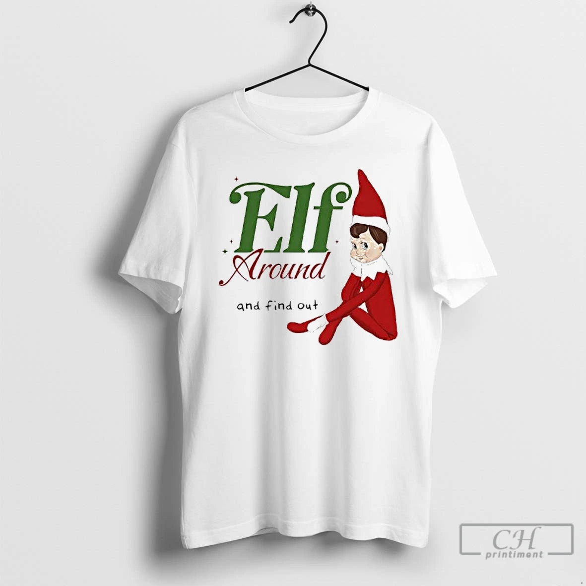 Classic Elf Around And Find Out Christmas T-Shirts, Hoodie, Sweatshirt | DripVista.com