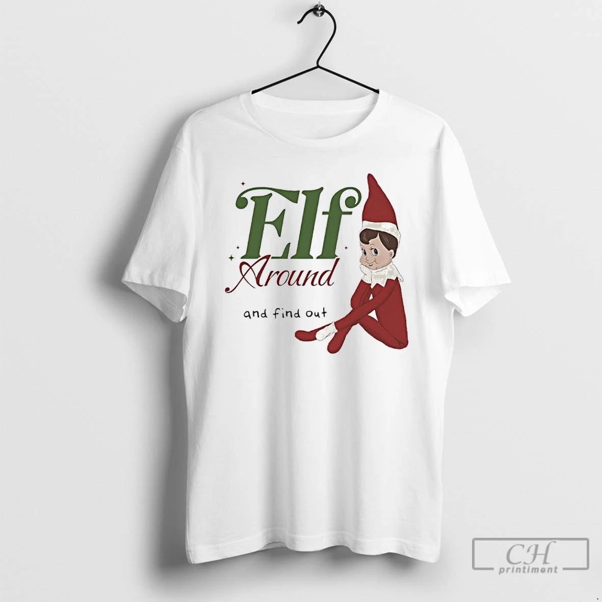 Classic Elf Around And Find Out T-Shirts, Hoodie, Sweatshirt | DripVista.com