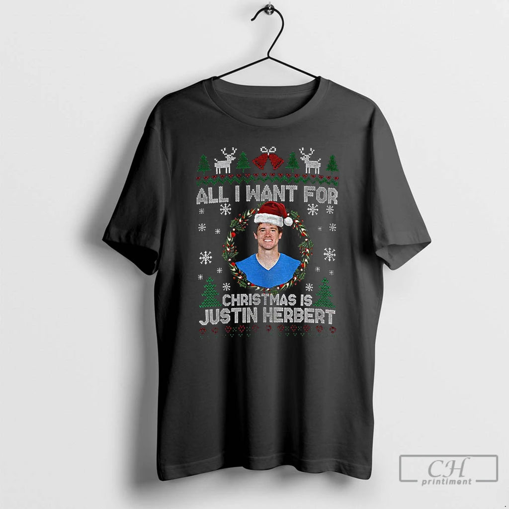 Classic Funny All I Want For Christmas Is Justin Herbert Football Fan Los Angeles Chargers T-Shirts, Hoodie, Sweatshirt