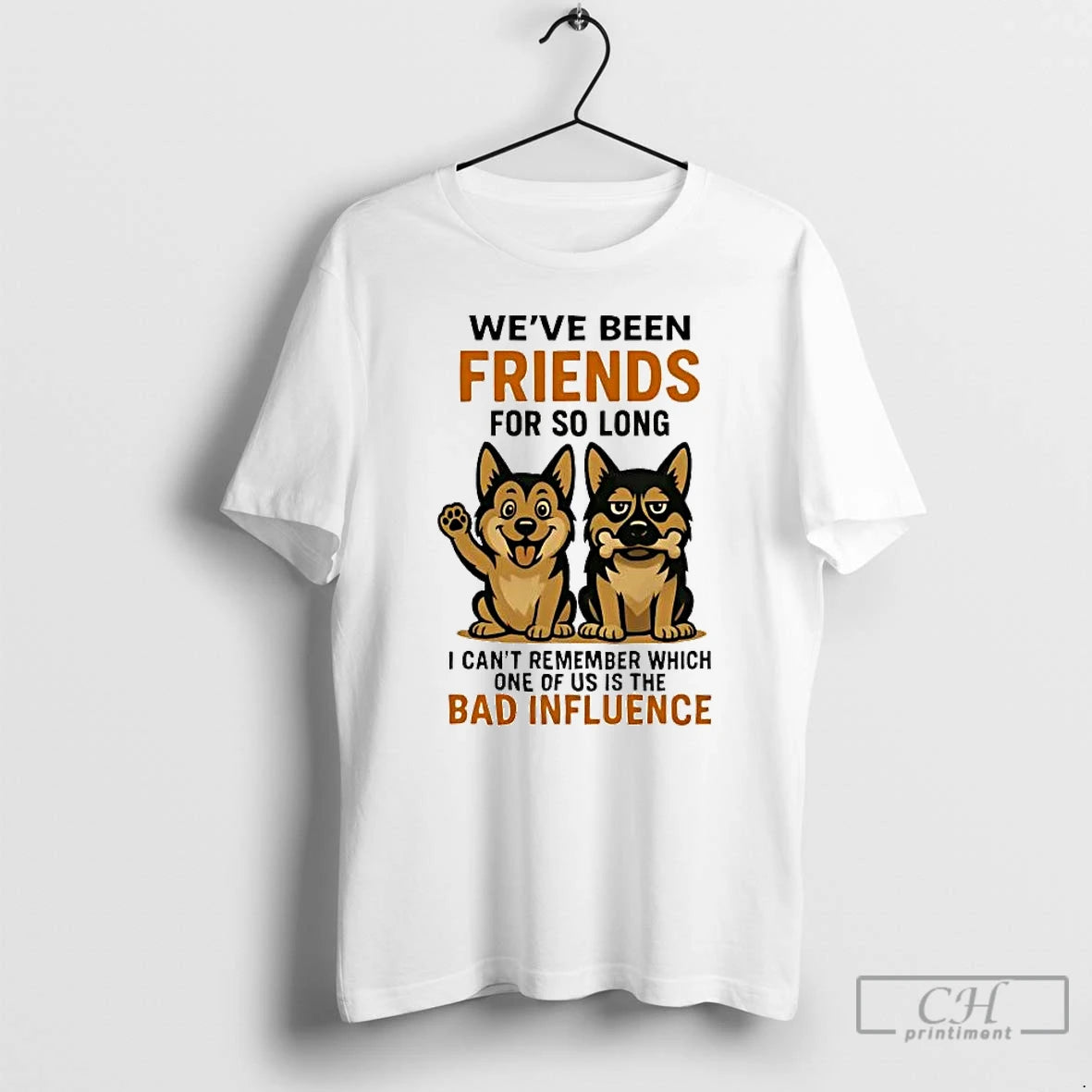 Classic German Shepherd Weve Been Friends For So Long Bad Influence T-Shirts, Hoodie, Sweatshirt | DripVista.com