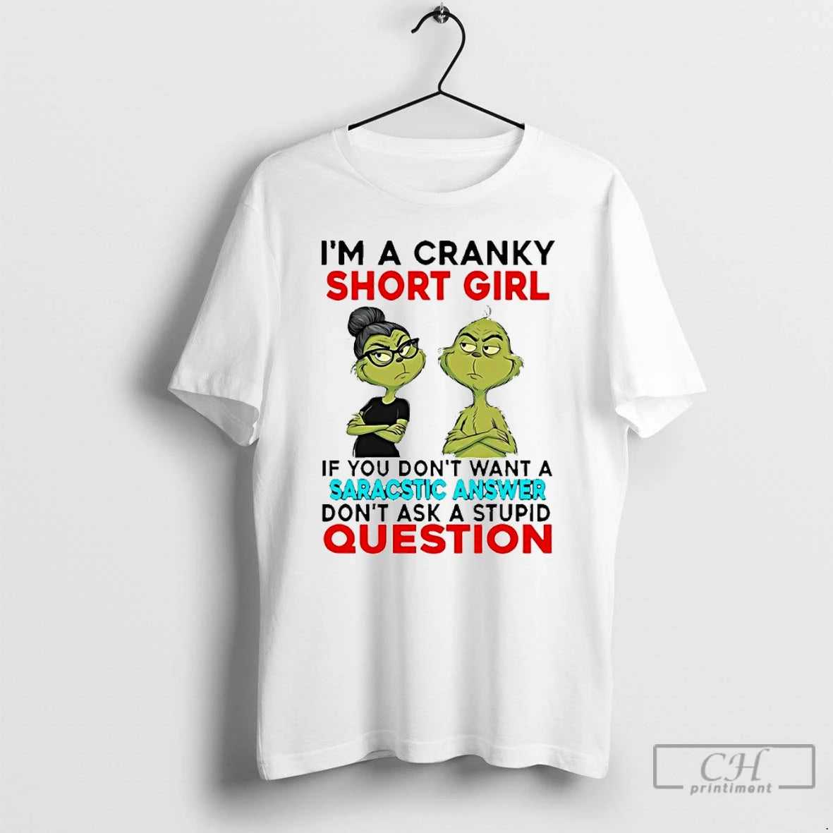 Classic Grinch Im A Cranky Short Girl If You Dont Want A Sarcastic Answer T-Shirts, Hoodie, Sweatshirt | DripVista.com