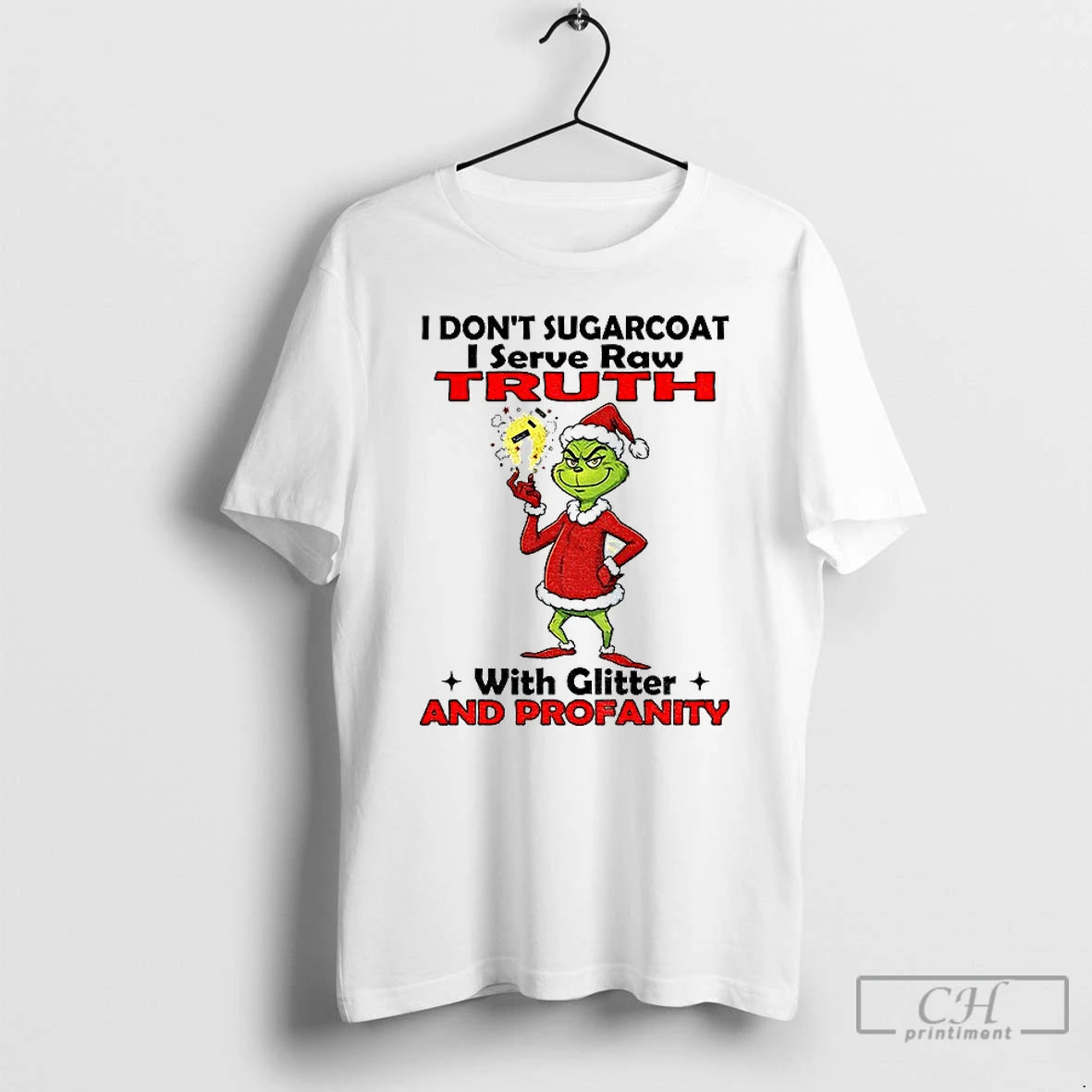 Classic Grinch Santa I Dont Sugarcoat I Serve Raw Truth With Glitter And Profanity Christmas T-Shirts, Hoodie, Sweatshirt