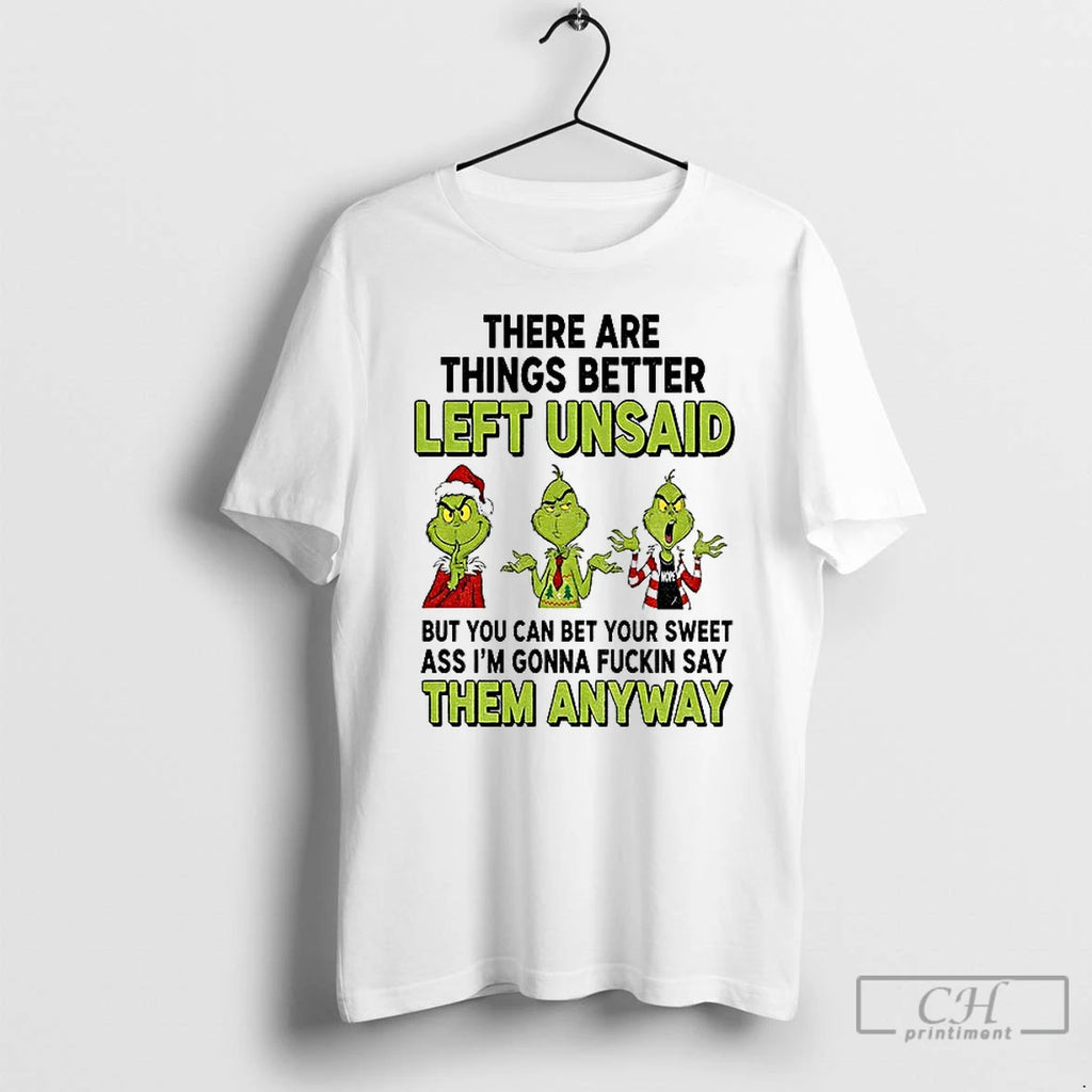Classic Grinch Santa Hat There Are Things Better Left Unsaid But You Can Bet Your T-Shirts, Hoodie, Sweatshirt