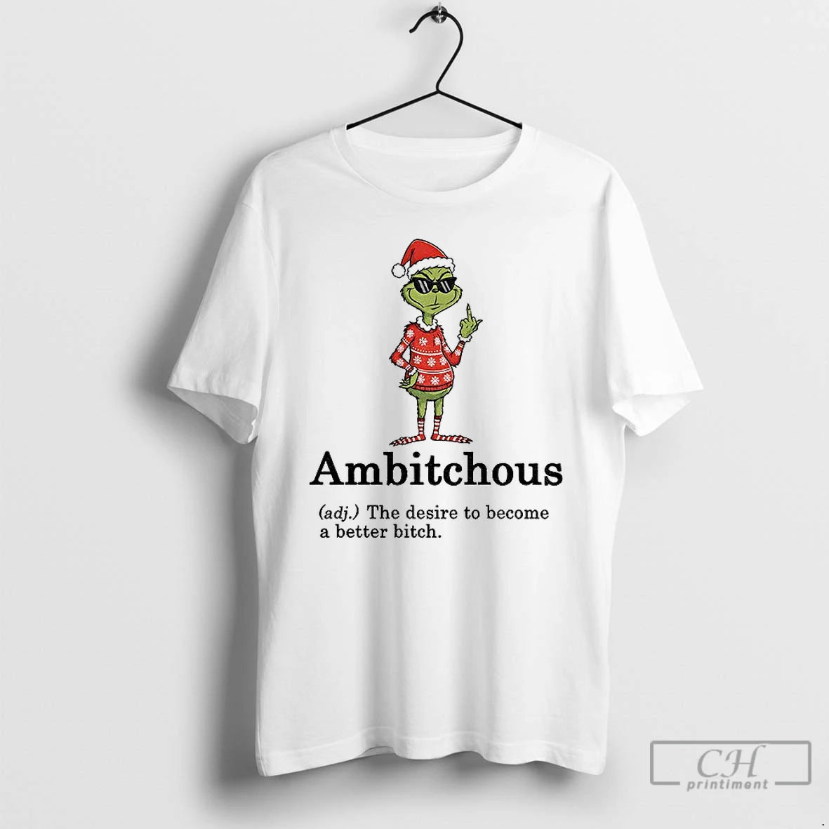 Classic Grinch Middle Finger Ambitchous The Desire To Become A Better Bitch Santa Xmas T-Shirts, Hoodie, Sweatshirt