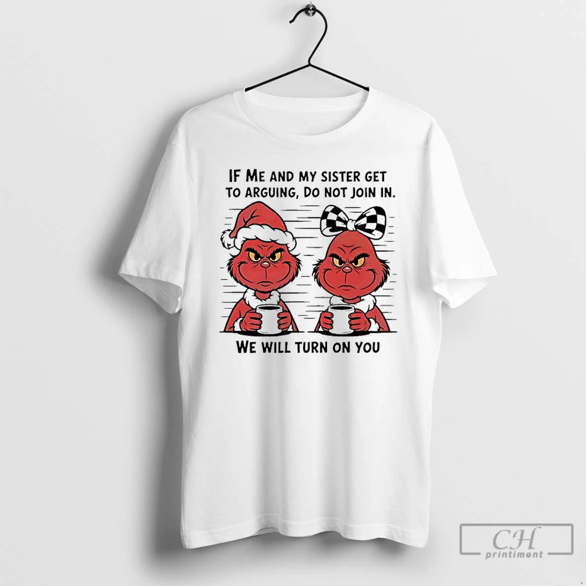 Classic Grinch Red If Me And My Sister Get To Arguing Do Not Join In T-Shirts, Hoodie, Sweatshirt | DripVista.com