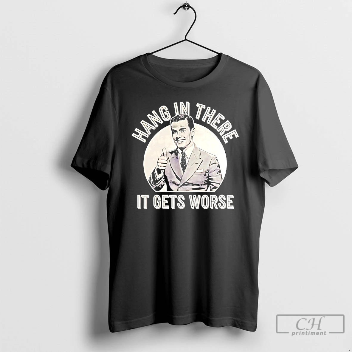 Classic Hang In There It Get Worse T-Shirts, Hoodie, Sweatshirt | DripVista.com
