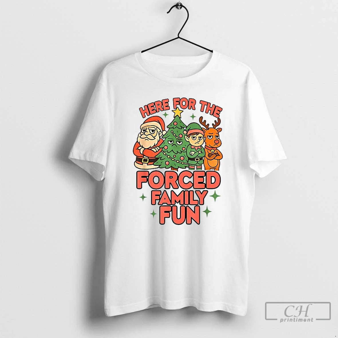 Classic Here For The Forced Family Fun Santa Elf Reindeer Christmas T-Shirts, Hoodie, Sweatshirt | DripVista.com