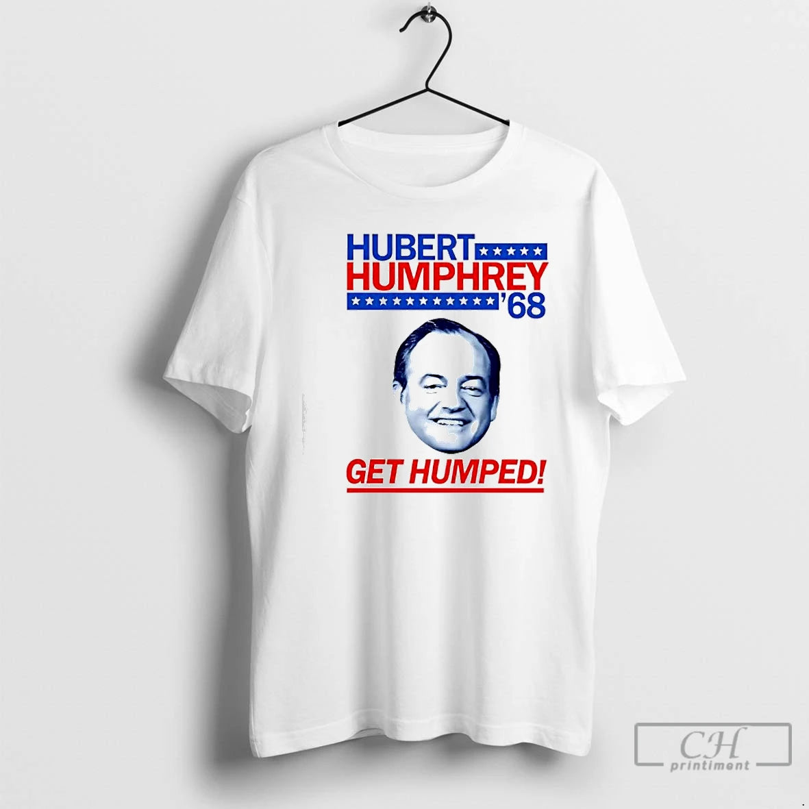 Classic Hubert Humphrey 1968 Campaign Get Humped Big Face T-Shirts, Hoodie, Sweatshirt | DripVista.com