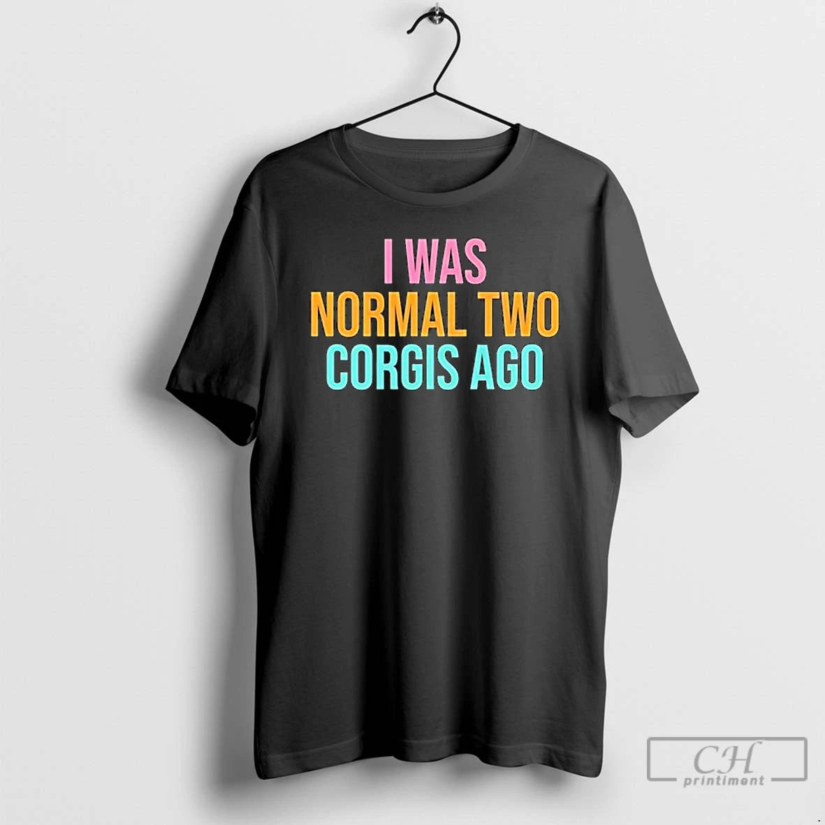 Classic I Was Normal Two Corgis Ago Graphic T-Shirts, Hoodie, Sweatshirt | DripVista.com