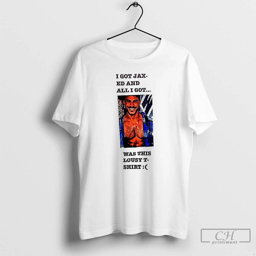 Classic I Got Jax Ed And All I Got Was This Lousy T Shirts Sweater Hoodie, Sweatshirt | DripVista.com