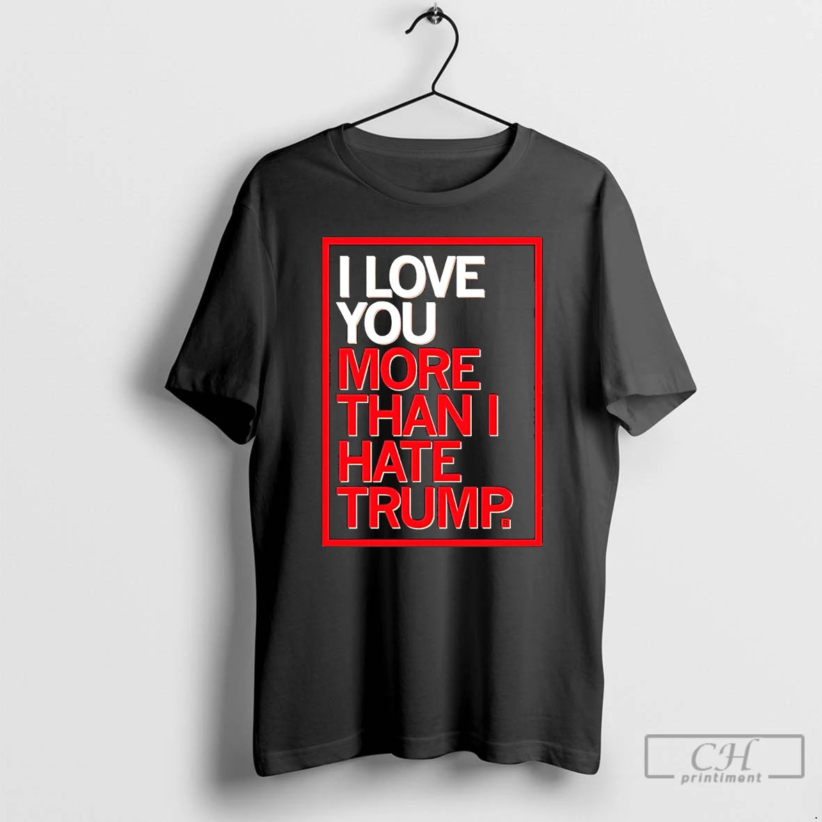 Classic I Love You More Than I Hate Trump T-Shirts, Hoodie, Sweatshirt | DripVista.com
