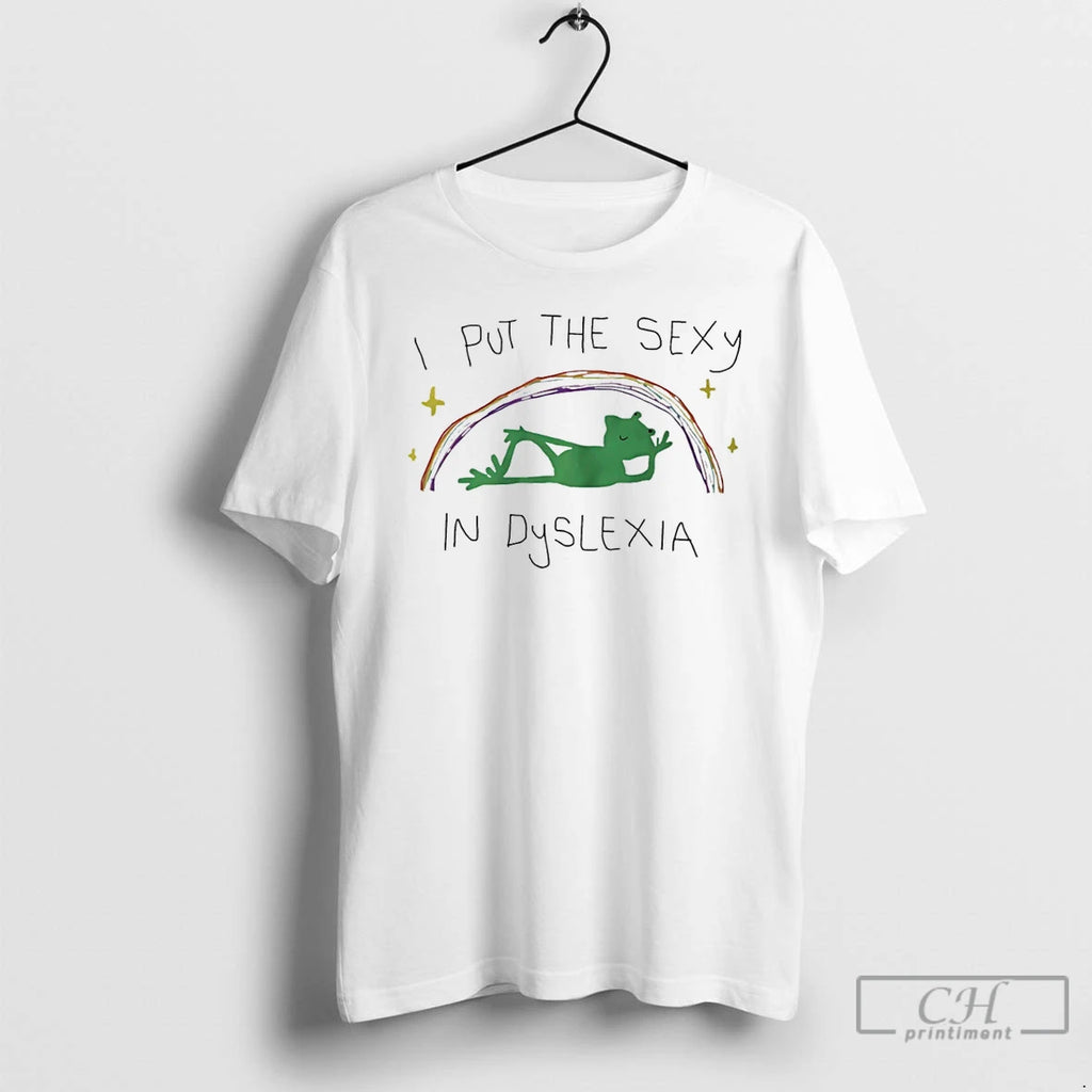 Classic I Put The Sexy In Dyslexia Frog Rainbow T-Shirts, Hoodie, Sweatshirt | DripVista.com