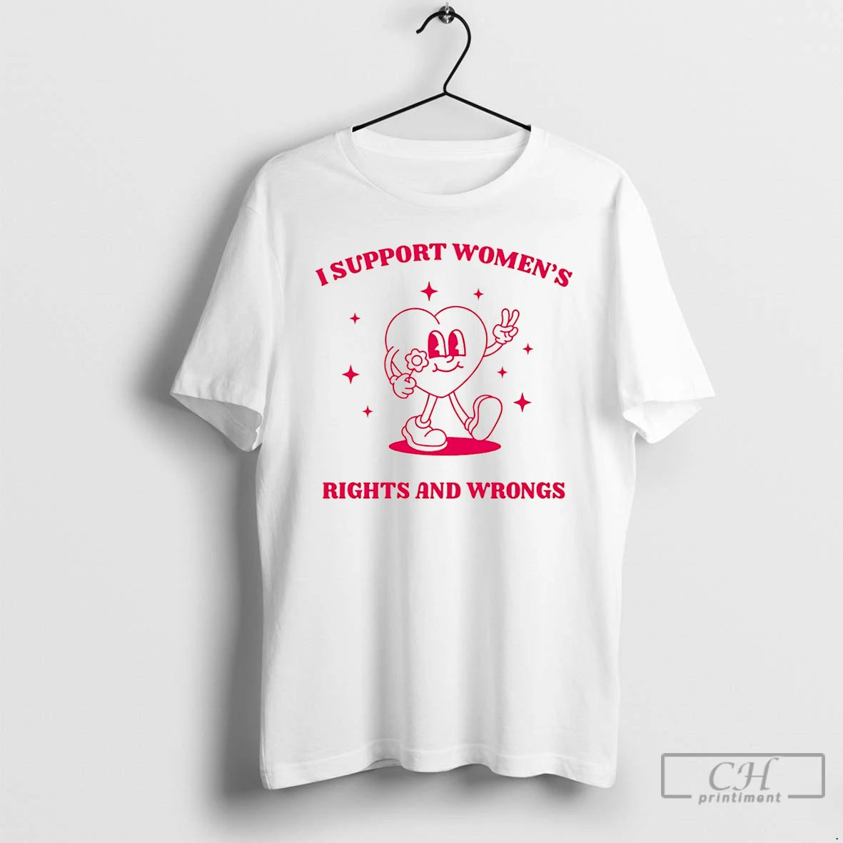 Classic I Support Womens Rights And Wrongs Heart T-Shirts, Hoodie, Sweatshirt | DripVista.com