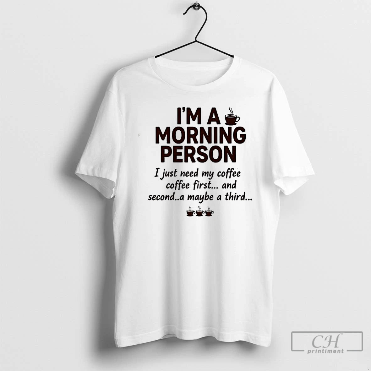Classic Im A Morning Person I Just Need My Coffee Coffee First And Second T-Shirts, Hoodie, Sweatshirt | DripVista.com