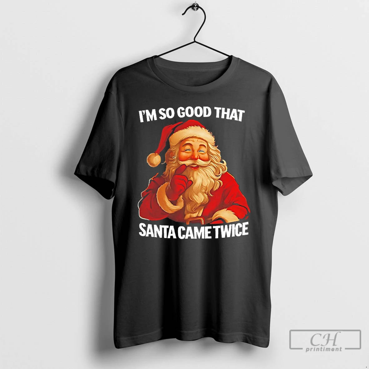 Classic Im So Good That Santa Came Twice T-Shirts, Hoodie, Sweatshirt | DripVista.com