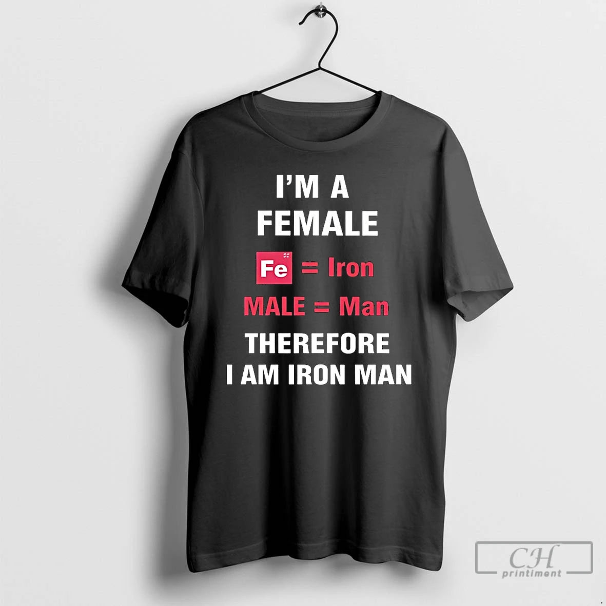 Classic Im A Female Fe Iron Male Man Therefore I Am Iron Man T Shirts Hoodie, Sweatshirt | DripVista.com