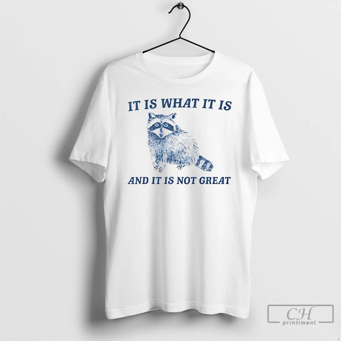 Classic It Is What It Is And It Is Not Great Raccoon T Shirts Sweater Hoodie, Sweatshirt | DripVista.com