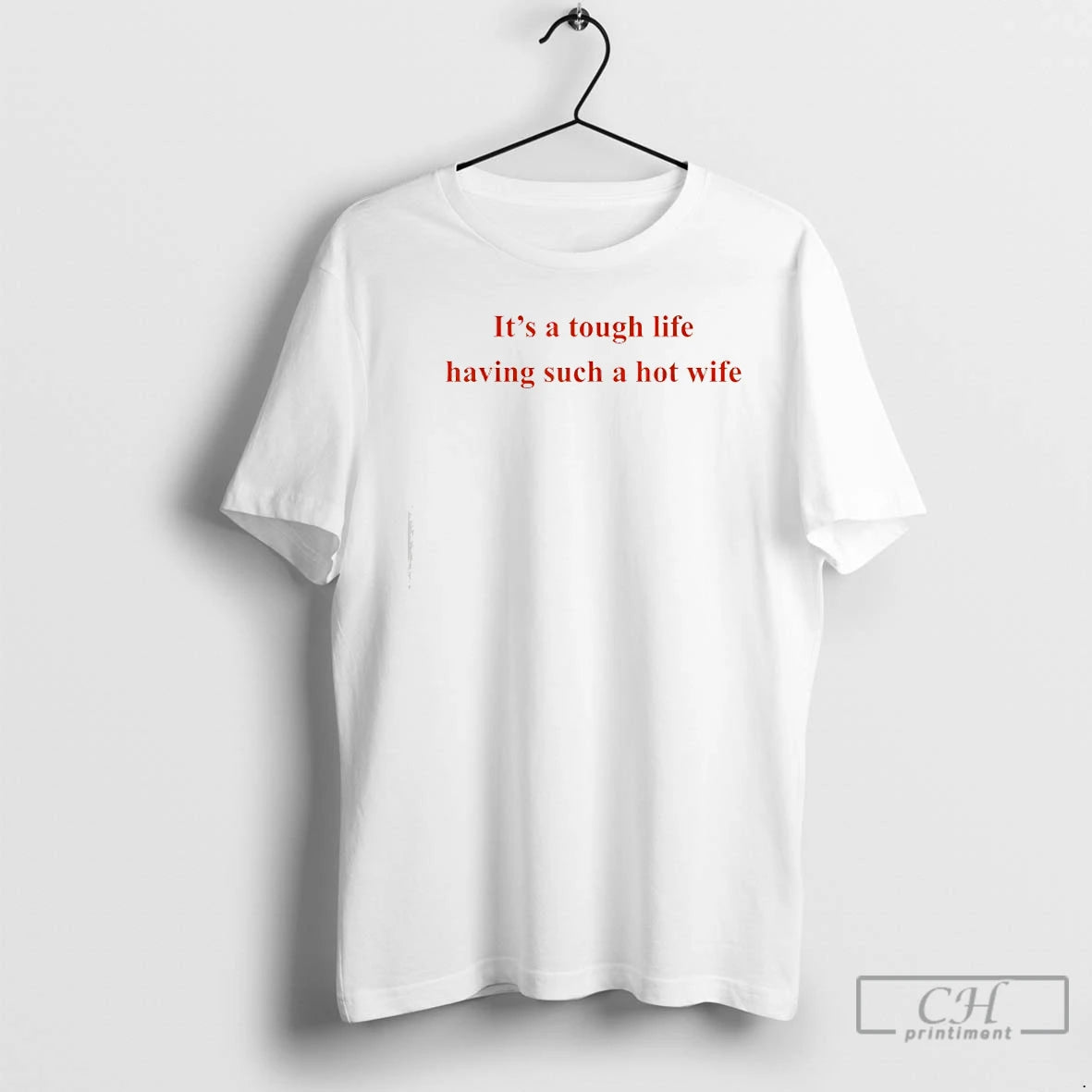 Classic Its A Tough Life Having Such A Hot Wife Funny Quotes T Shirts Sweater Hoodie, Sweatshirt | DripVista.com