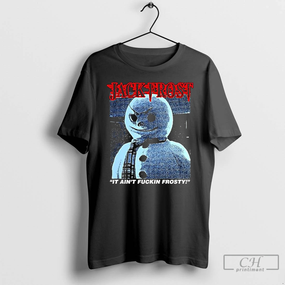 Classic Jack Frost It Aint Fuckin Frosty Snowman Horror Movies T-Shirts, Hoodie, Sweatshirt | DripVista.com