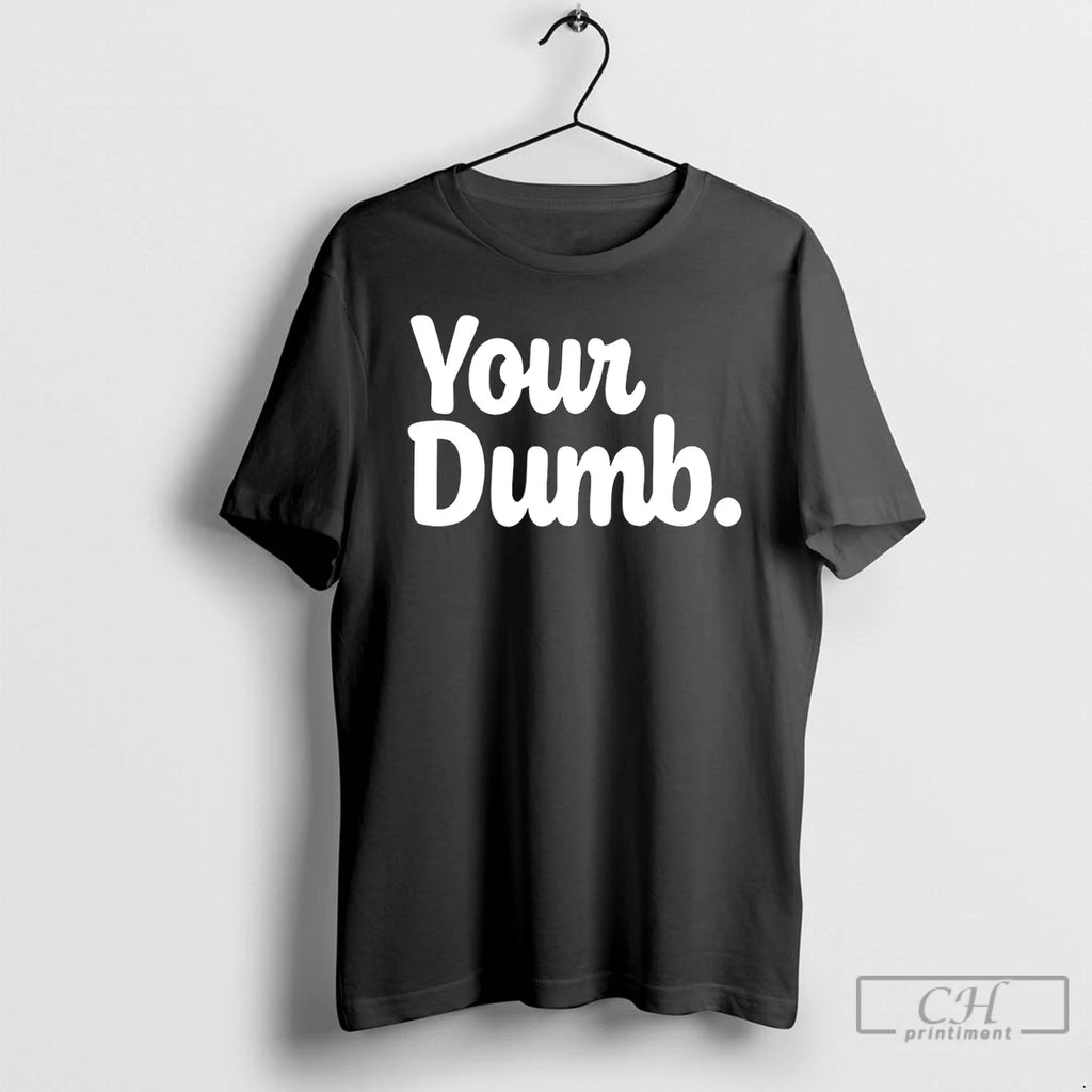 Classic Josh Malina Your Dumb T-Shirts, Hoodie, Sweatshirt | DripVista.com