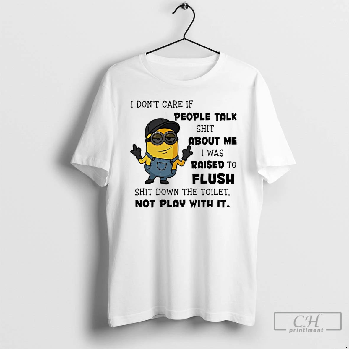 Classic Minion I Dont Care If People Talk Shit About Me I Was Raised To T-Shirts, Hoodie, Sweatshirt | DripVista.com